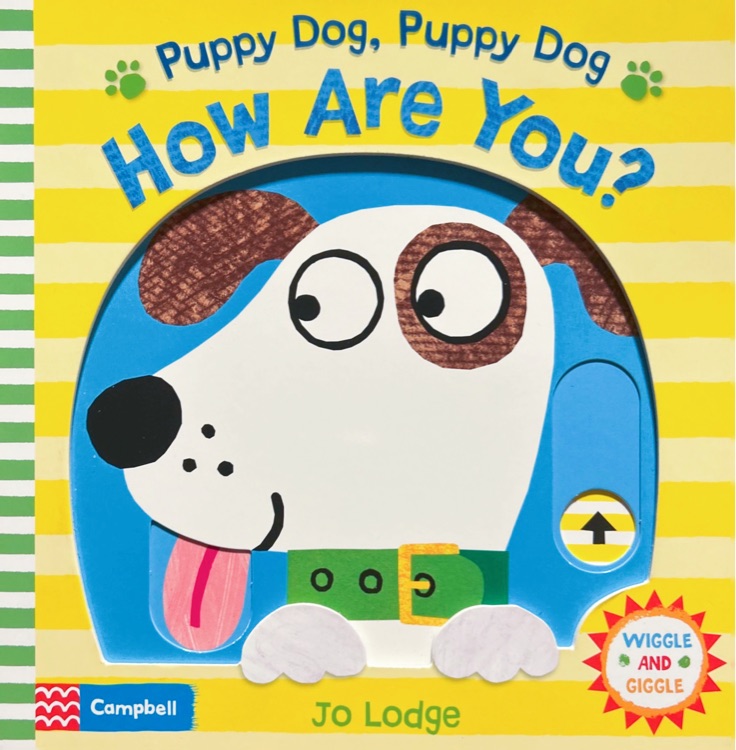 Puppy Dog, Puppy Dog, How Are You?