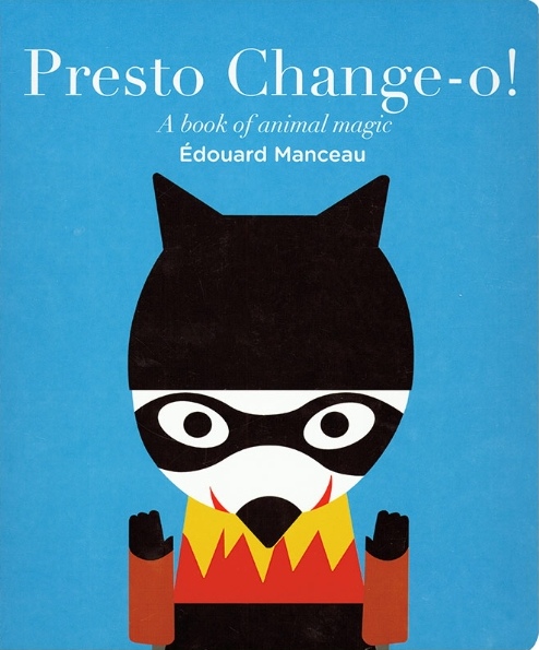 Presto Change-O: A Book of Animal Magi