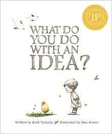 What Do You Do With an Idea?