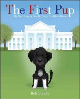 The First Pup: The Real Story of How B