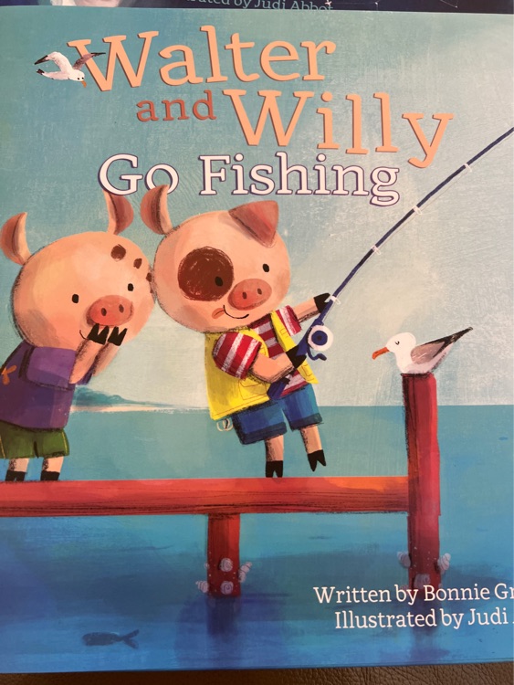 Walter and Willy Go Fishing