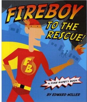 Fireboy to the Rescue!: A Fire Safety 