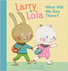 Larry and Lola. What Will We See There