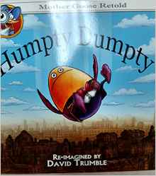 Humpty Dumpty (Mother Goose Retold)