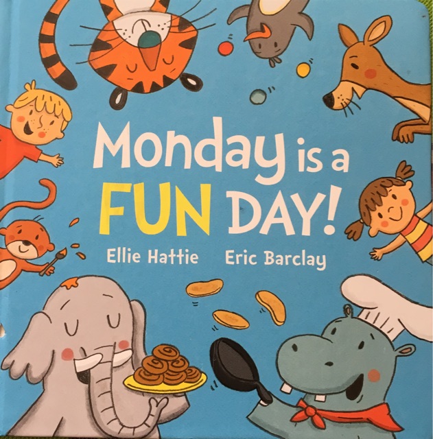 Monday is a fun day