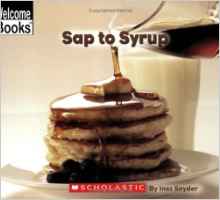 Sap to Syrup (Welcome Books: How Thing