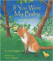 If You Were My Baby: A Wildlife Lullab