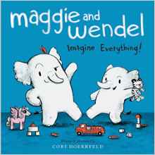 Maggie and Wendel: Imagine Everything!