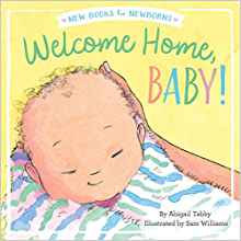 Welcome Home, Baby! (New Books for New