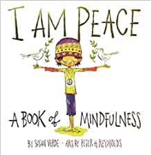 I Am Peace: A Book of Mindfulness (I A