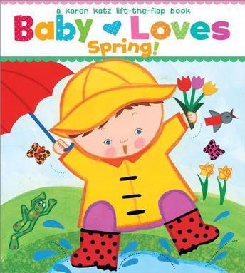 Karen Katz Baby Loves Spring!