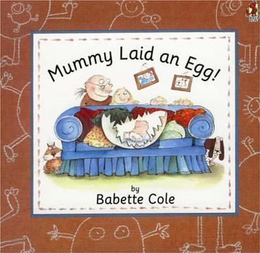 Mummy Laid an Egg!