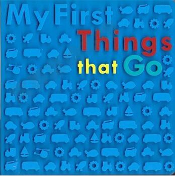 My First Things That Go