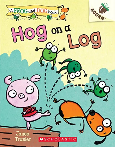 A Frog and Dog Book #3 Hog on a Log