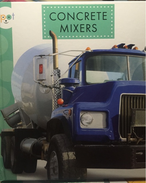 Concrete Mixers (Spot Mighty Machines)