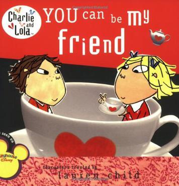 You Can Be My Friend(Charlie and Lola)