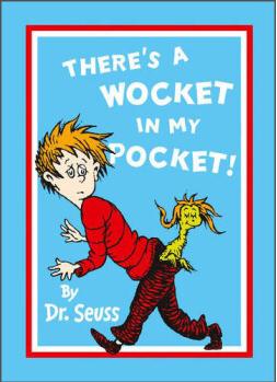 There's a Wocket in My Pocket