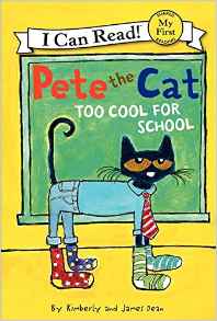 Pete the Cat: Too Cool for School (My 