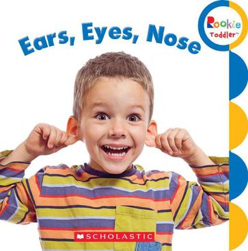 Ears, Eyes, Nose