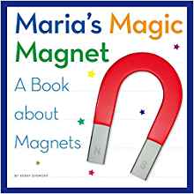 Maria's Magic Magnet: A Book About Mag
