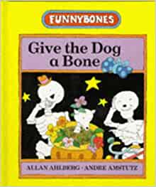 Give the Dog a Bone (Funnybones)