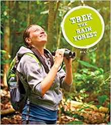 Trek the Rain Forest (Amazing Adventur