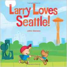 Larry Loves Seattle!: A Larry Gets Los