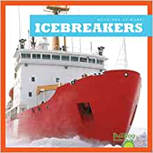 Icebreakers (Bullfrog Books: Machines 