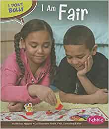 I Am Fair (I Don't Bully)