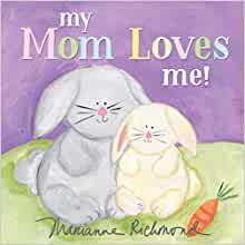 My Mom Loves Me!: A Sweet New Mom or M