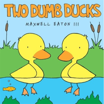 Two Dumb Ducks  [5岁及以上]