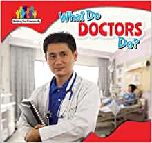 What Do Doctors Do? (Helping the Commu
