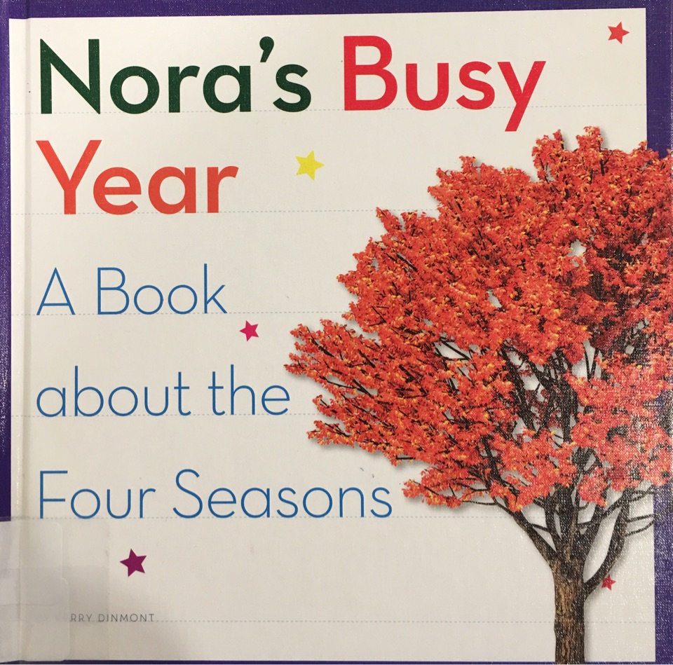 Nora's Busy Year - A Book about the Fo