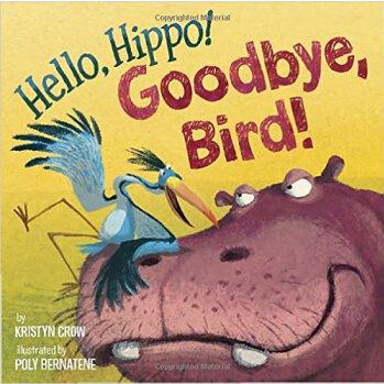 Hello, Hippo! Goodbye, Bird!  [03--07]
