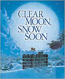Clear Moon, Snow Soon