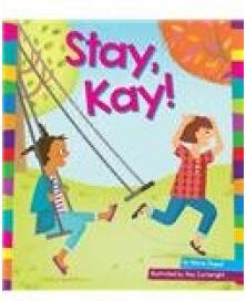 Stay, Kay!