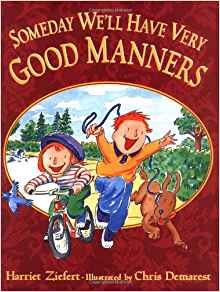 Someday We'll Have Very Good Manners