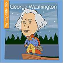 George Washington (My Itty-Bitty Bio)