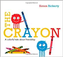 The Crayon: A Colorful Tale About Frie
