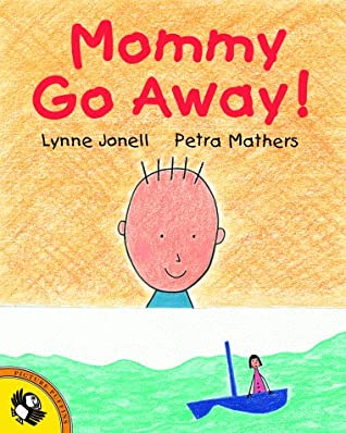 Mommy Go Away!