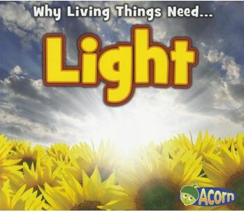 Light (Acorn: Why Do Living Things Nee