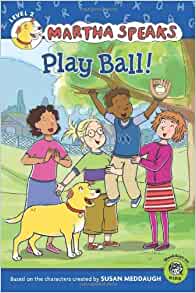 Martha Speaks: Play Ball! (Reader) (Ma