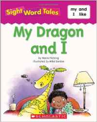 Sight Word Tales:My Dragon and I