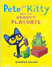 Pete the Kitty and the Groovy Playdate