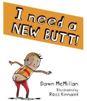 I Need a New Butt!