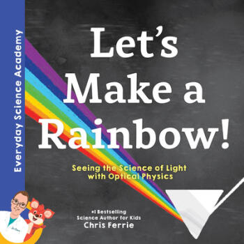 Let's Make a Rainbow!: Seeing the Scie