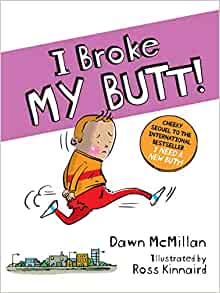 I Broke My Butt! The Cheeky Sequel to 