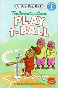 The Berenstain Bears Play T-Ball (I Ca