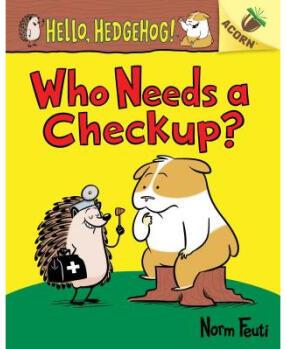 Who Needs a Checkup?: An Acorn Book (H