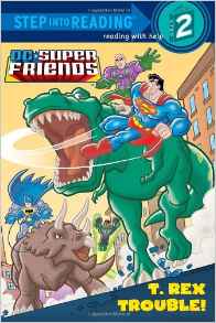 T. Rex Trouble! (DC Super Friends) (St